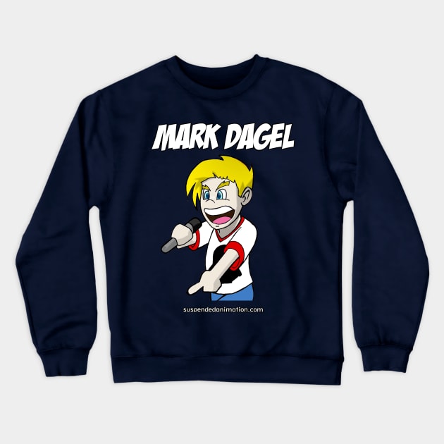 Mark Dagel Crewneck Sweatshirt by tyrone_22